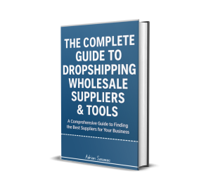 The Complete Guide To Dropshipping, Wholesale Suppliers & Tools