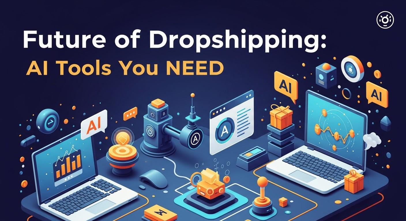 AI Dropshipping Tools 2026: What You Need Now